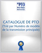 CATALOGUE DE PTO (Trié par Numéro de modèle de la transmission principale)